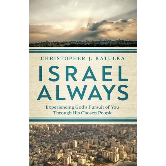 Pre-Owned Israel Always: Experiencing God's Pursuit of You Through His Chosen People (Paperback) 0736983120 9780736983129