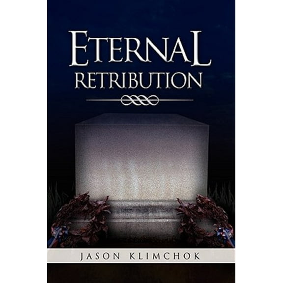 Eternal Retribution (Paperback) by Jason Klimchok