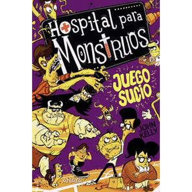 HOSPITAL PARA MONSTRUOS 4 JUEGO SUCIO ANAYA INFANTIL Y JUVENIL Pasta Blanda