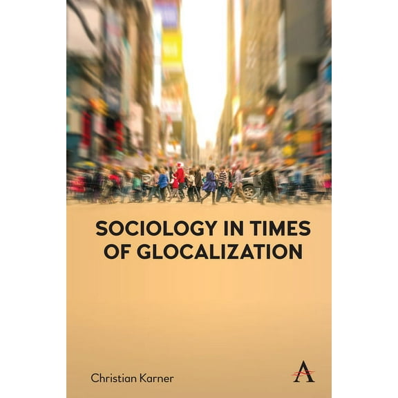 Sociology in Times of Glocalization, (Hardcover)