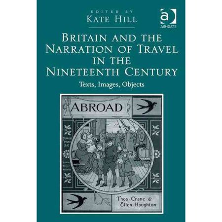 ISBN 9781472458353 product image for Britain and the Narration of Travel in the Nineteenth Century: Texts, Images, Ob | upcitemdb.com