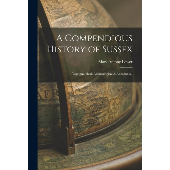 A Compendious History of Sussex (Paperback)
