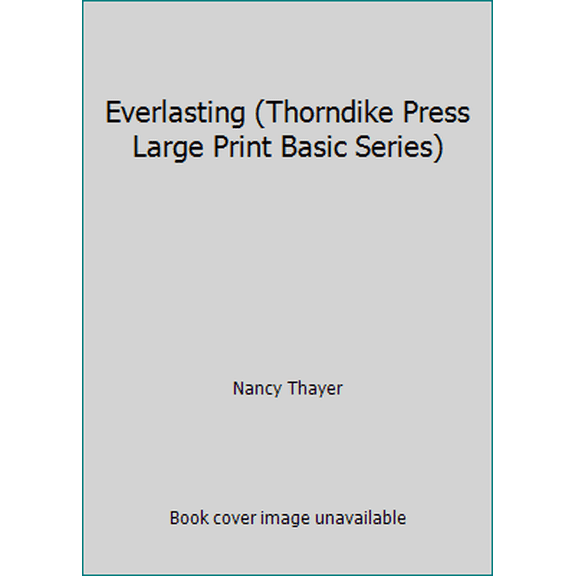 Pre-Owned Everlasting (Thorndike Press Large Print Basic Series) (Hardcover) 1560541814 9781560541813