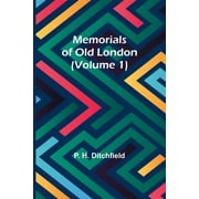Memorials of Old London (Volume 1) (Paperback)