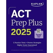 Kaplan Test Prep: ACT Prep Plus 2025: Includes 5 Full Length Practice Tests, 100s of Practice Questions, and 1 Year Access to Online Quizzes and Video Instruction (Paperback)