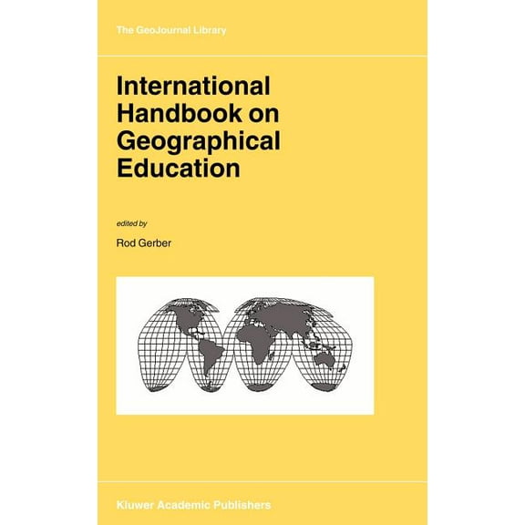 Geojournal Library International Handbook on Geographical Education, Book 73, (Hardcover)