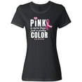 thumbnail image 3 of Inktastic Breast Cancer Pink is More Than Just a Pretty Color Women's T-Shirt, 3 of 5