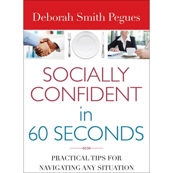 Pre-Owned Socially Confident in 60 Seconds: Practical Tips for Navigating Any Situation (Paperback) 0736962298 9780736962292