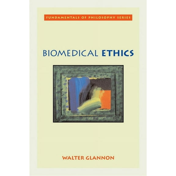 Fundamentals of Philosophy Biomedical Ethics, (Paperback)