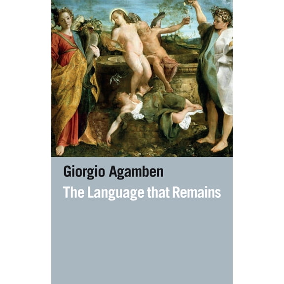 The Language That Remains: Time, History, Language, (Hardcover)