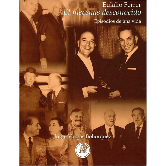 Eulalio Ferrer MIQ el mecenas desconocido Pasta Blanda