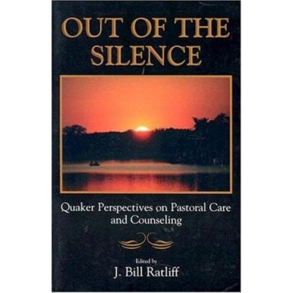 Pre-Owned Out of the Silence : Quaker Perspectives on Pastoral Care and Counseling (Paperback) 9780875749396