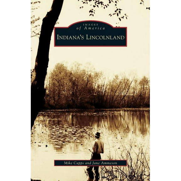 Indiana's Lincolnland (Hardcover)