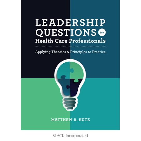 UPC: 9781630913618 | Leadership Questions for Health Care Professionals : Applying Theories and Principles to Practice (Paperback)