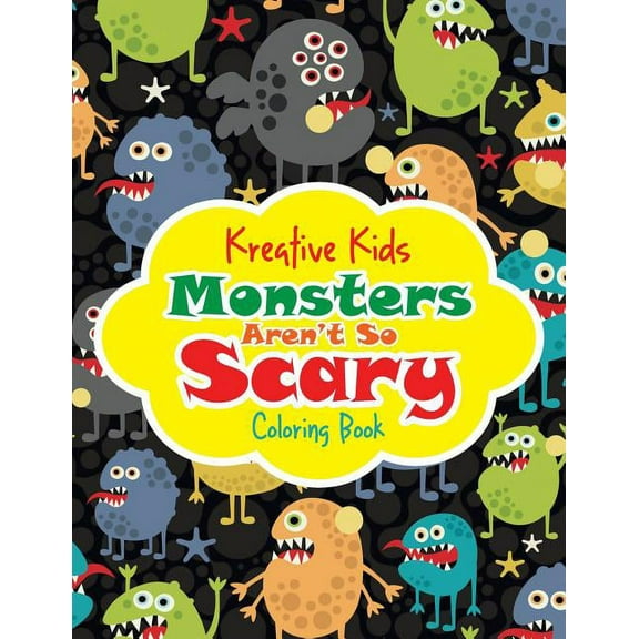 Monsters Aren't So Scary Coloring Book (Paperback)