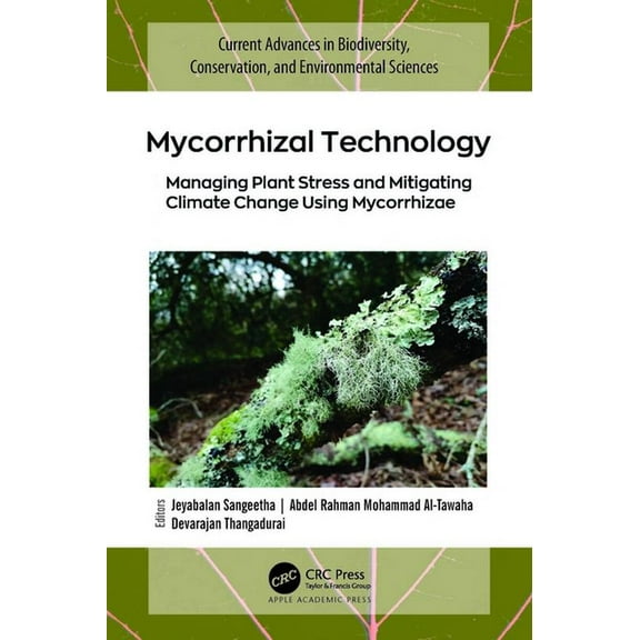 Mycorrhizal Technology: Managing Plant Stress and Mitigating Climate Change Using Mycorrhizae, (Hardcover)