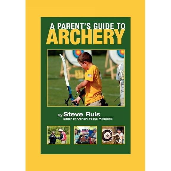 A Parent's Guide to Archery, (Paperback)