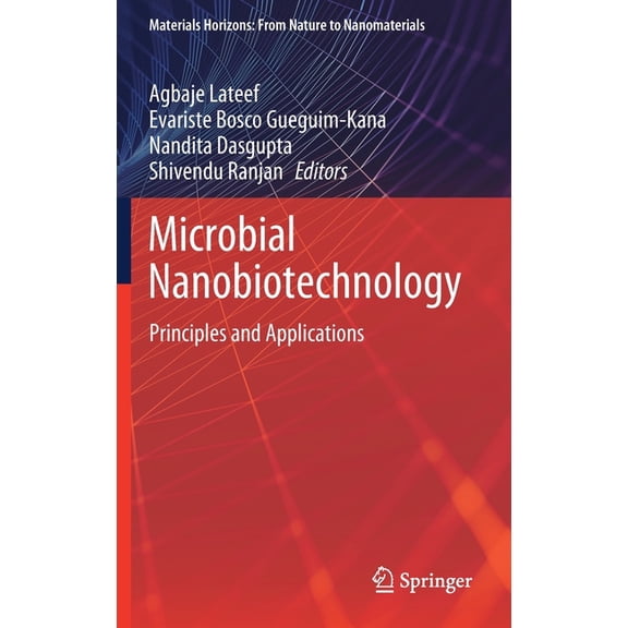 Materials Horizons: From Nature to Nanom Microbial Nanobiotechnology: Principles and Applications, (Hardcover)