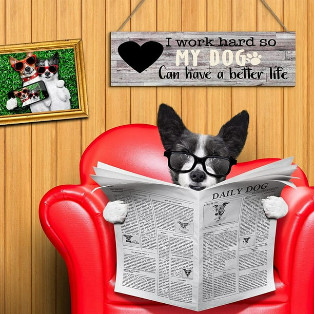 I Work Hard So My Dog Can Have a Better Life Wooden Sign Funny Dog Home Decor Sign Farmhouse Wall Decor Rustic Hanging Pet Wall Decor for Home 16 x 4.8 x