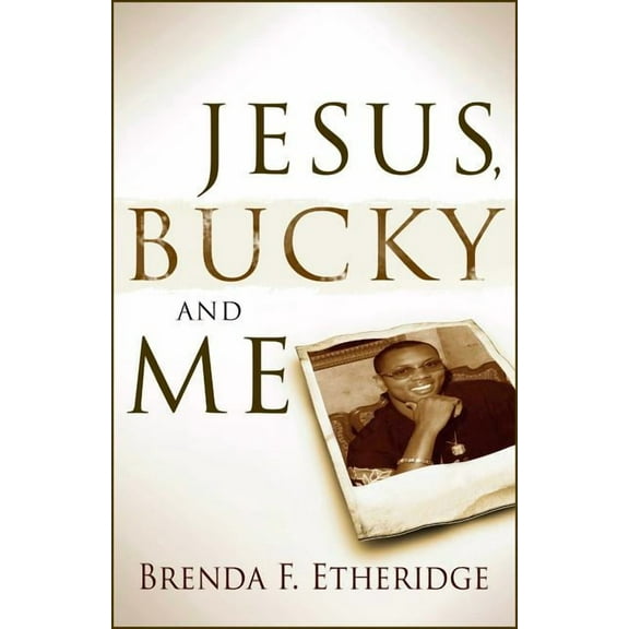 Jesus, Bucky and Me (Paperback)