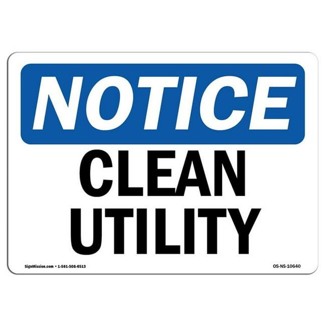 SignMission OS-NS-A-1218-L-10640 12 x 18 in. OSHA Notice Sign - Clean Utility