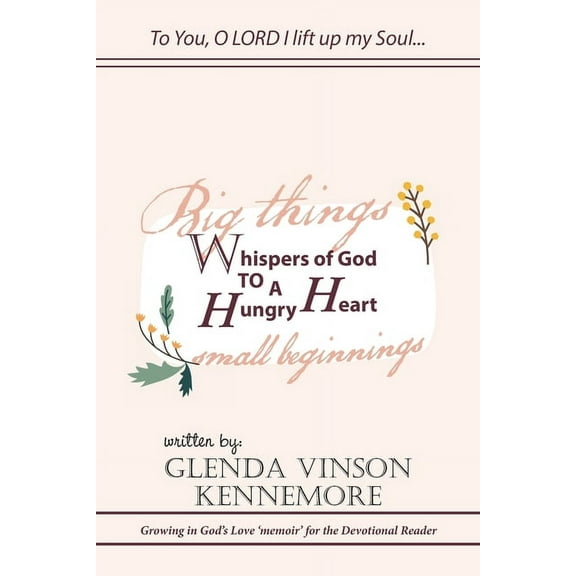 Whispers of God to a Hungry Heart : Growing in God's Love Memoir for the Devotional Reader