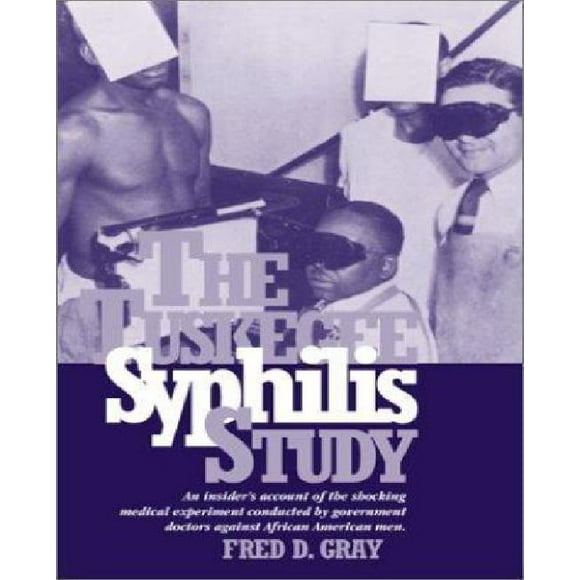 The Tuskegee Syphilis Study: The Real Story and Beyond