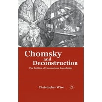 Chomsky and Deconstruction: The Politics of Unconscious Knowledge, (Paperback)