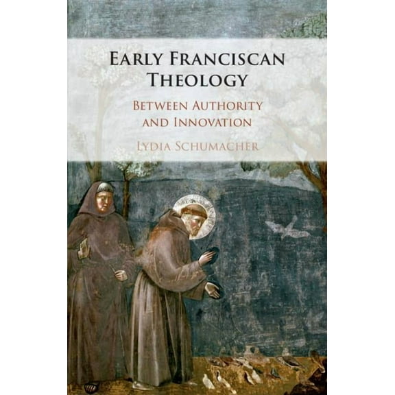 Early Franciscan Theology, (Hardcover)