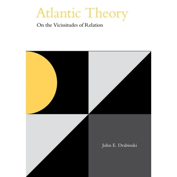 Incitements Atlantic Theory: On the Vicissitudes of Relation, (Hardcover)