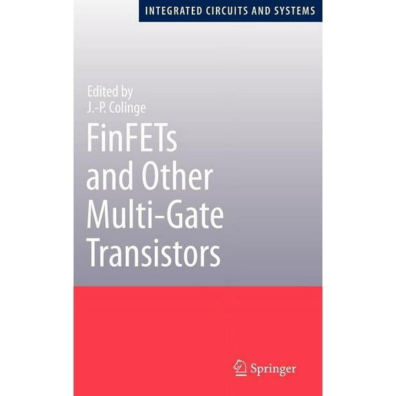Integrated Circuits and Systems FinFETs and Other Multi-Gate Transistors, (Hardcover)