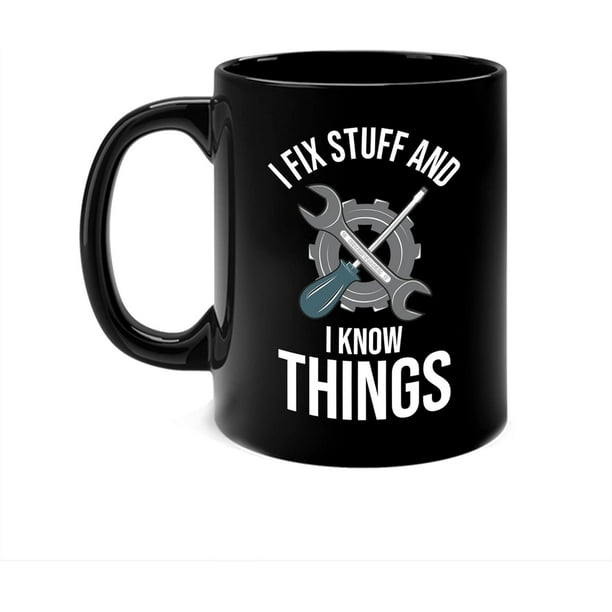 Taza de cerámica Funny I Fix Stuff and I Know Things, 350 ml