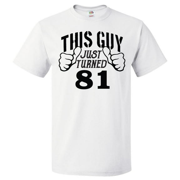 81st Birthday Gift For 81 Year Old This Guy Turned 81 T Shirt Gift