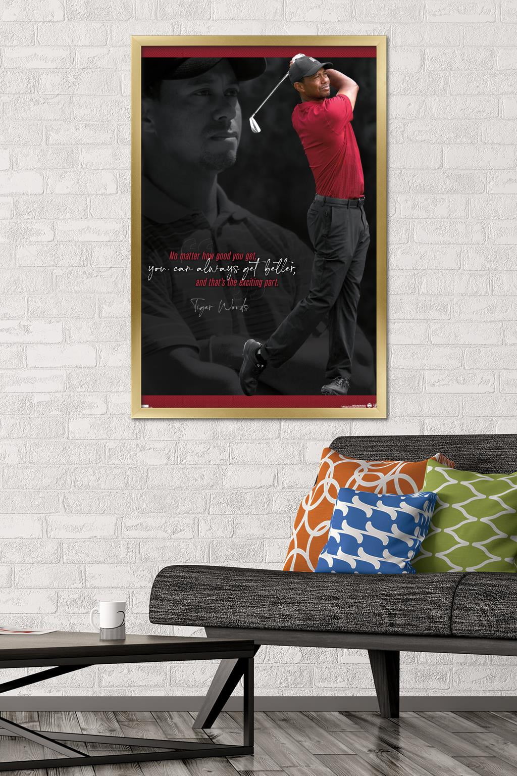 Tiger Woods - Always Get Better Wall Poster, 22.375" x 34" Framed