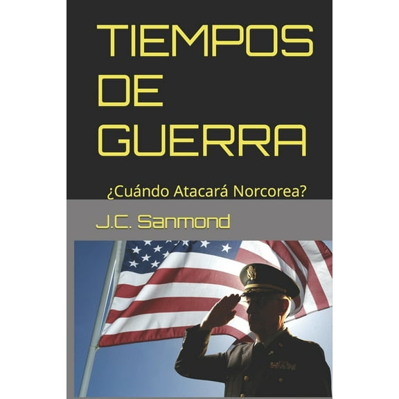 Revelaciones Ultra Secretas: Tiempos de Guerra : ¿Cuándo Atacará Norcorea? (Series #1) (Paperback)
