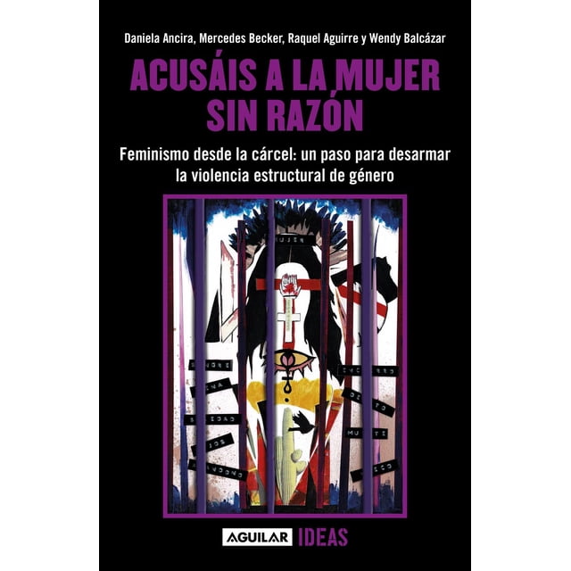 Acusáis a la Mujer Sin Razón Aguilar 9786073825214