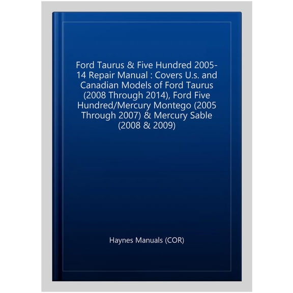 Pre-Owned Ford Taurus & Five Hundred, Mercury Montego & Sable covering Taurus (2008-14), Five Hundred (2005-07), Montego (2005-07) & Sable (2008-09) Chilton Repair Manual (USA) ^