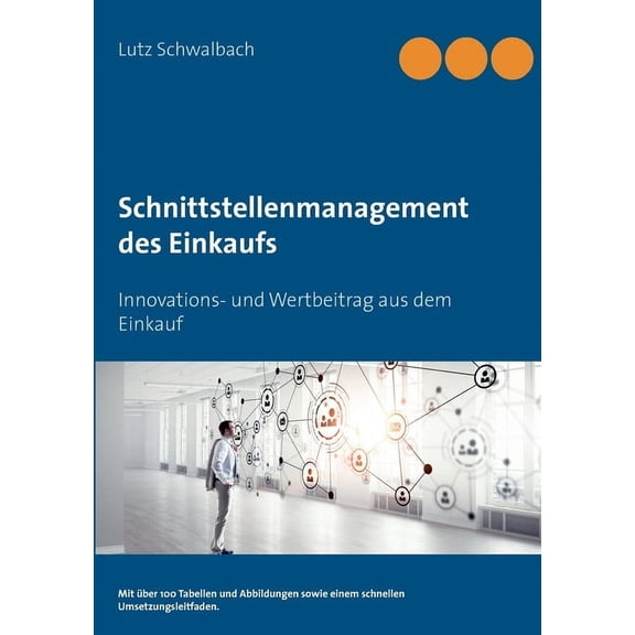 Schnittstellenmanagement des Einkaufs: Innovations- und Wertbeitrag aus dem Einkauf, (Paperback)