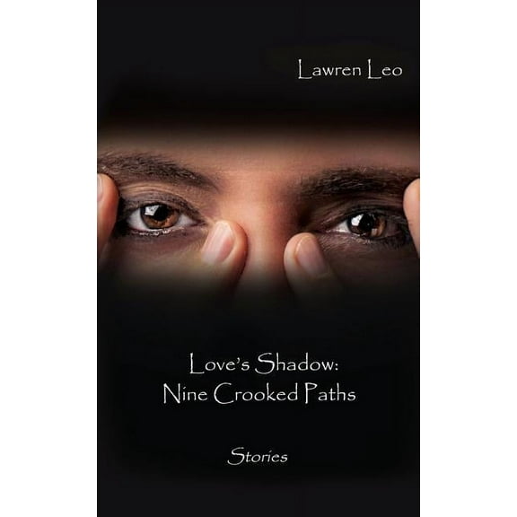 Love's Shadow: Nine Crooked Paths, (Paperback)