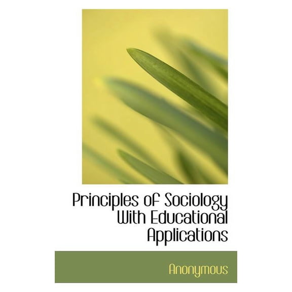 Principles of Sociology with Educational Applications (Paperback)
