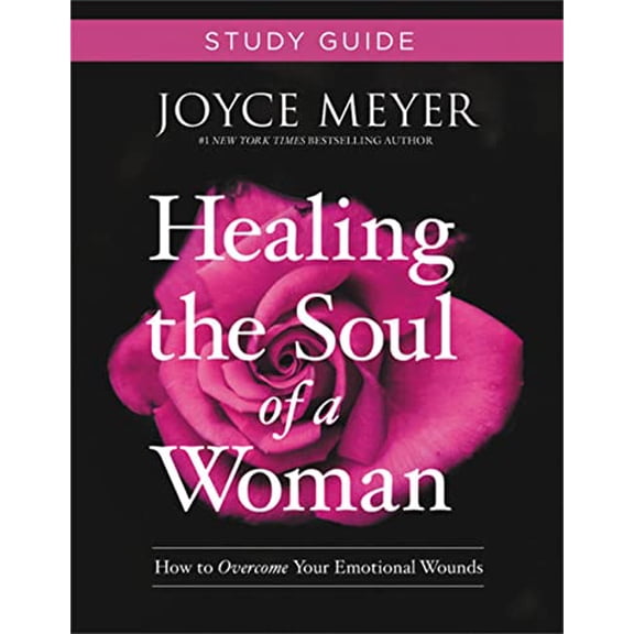 Pre-Owned Healing the Soul of a Woman Study Guide: How to Overcome Your Emotional Wounds (Paperback) 1546011781 9781546011781