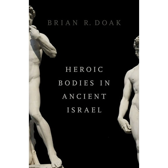 Heroic Bodies in Ancient Israel, (Hardcover)