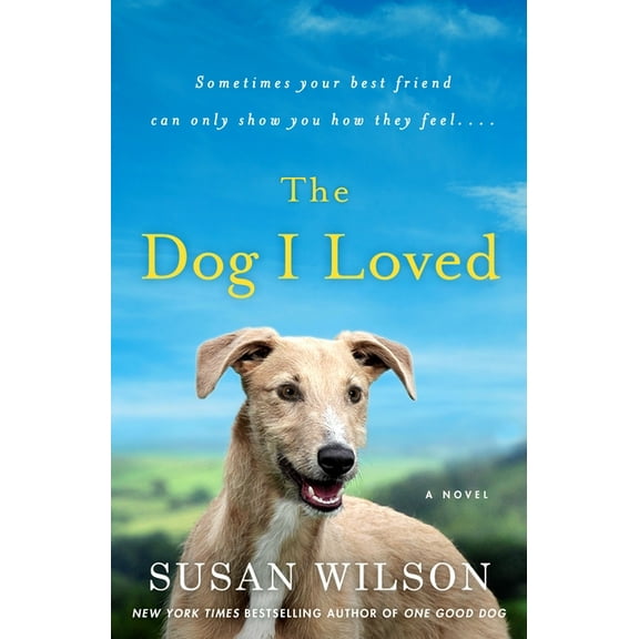 The Dog I Loved : A Novel
