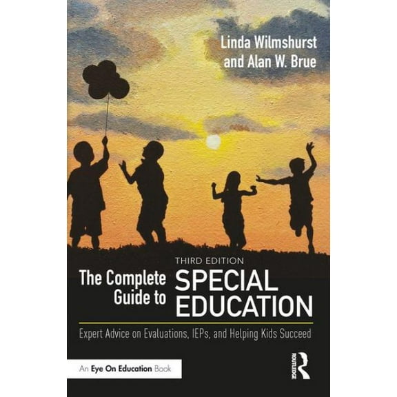 Pre-Owned The Complete Guide to Special Education: Expert Advice on Evaluations, IEPs, and Helping Kids Succeed