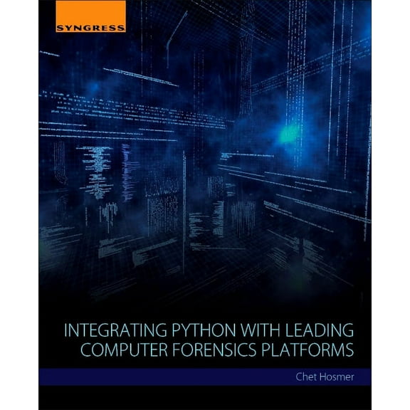 Integrating Python with Leading Computer Forensics Platforms, (Paperback)