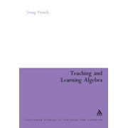 Continuum Studies in Mathematics Education: Teaching and Learning Algebra (Paperback)