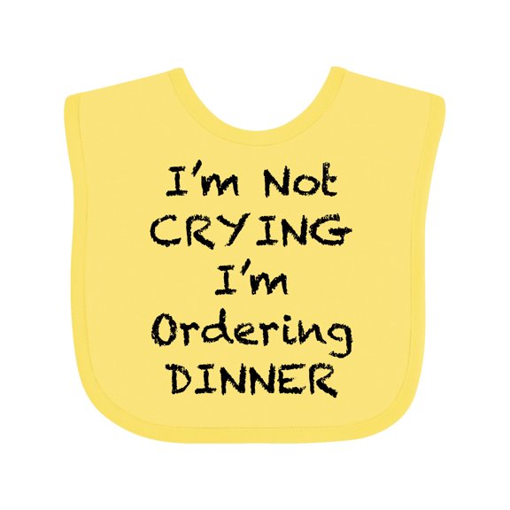 Inktastic I'm Not Crying, I'm Ordering Dinner Boys or Girls Baby Bib