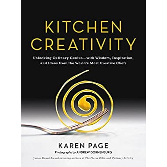 Pre-Owned Kitchen Creativity: Unlocking Culinary Genius-With Wisdom, Inspiration, and Ideas from the World's Most Creative Chefs (Hardcover) 0316267805 9780316267809