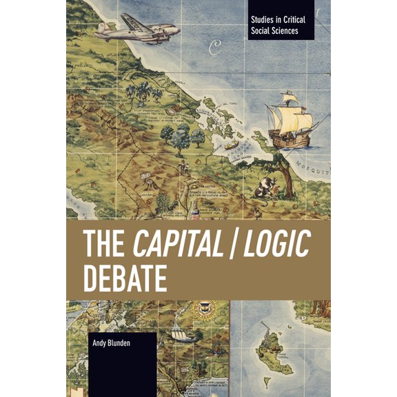 Historical Materialism The Capital / Logic Debate, (Paperback)