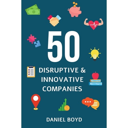 50 Innovative & Disruptive Companies (Paperback)